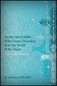 On the Admirability of the Virgin Theotokos from the Words of the Vision: ‘A great sign appeared’
