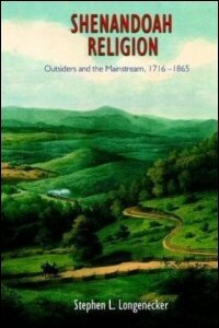 Shenandoah Religion: Outsiders and the Mainstream, 1716–1865