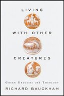 Living with Other Creatures: Green Exegesis and Theology