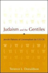 Judaism and the Gentiles: Jewish Patterns of Universalism (to 135 CE)
