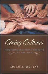 Caring Cultures: How Congregations Respond to the Sick
