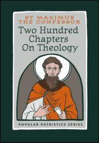 Two Hundred Chapters on Theology: Text (Popular Patristics Series)