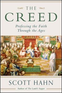 The Creed: Professing the Faith through the Ages