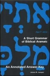 An Annotated Answer Key to Alger Johns’s A Short Grammar of Biblical Aramaic