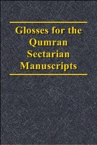 Glosses for the Qumran Sectarian Manuscripts