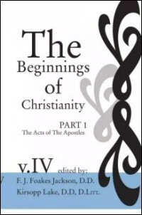 The Beginnings of Christianity, Part I: The Acts of the Apostles, Vol. IV: Commentary
