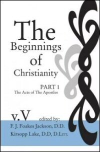 The Beginnings of Christianity, Part I: The Acts of the Apostles, Vol. V: Additional Notes to the Commentary