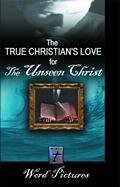 The True Christian’s Love for the Unseen Christ, Episode 1
