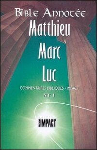 Les notes de la Bible annotée (N.T. 1) Matthieu, Marc, Luc