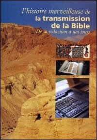 L’histoire merveilleuse de la transmission de la Bible