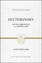Preaching the Word: Deuteronomy—Loving Obedience to a Loving God