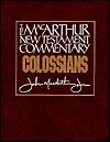Colossians: The MacArthur New Testament Commentary (MNTC)