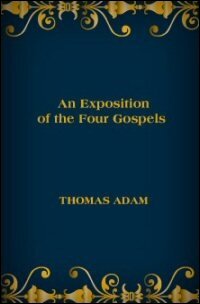 An Exposition of the Four Gospels, Vols. I & II