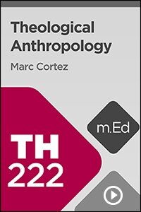 TH222 Theological Anthropology (Videos)