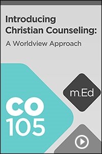 CO105 Introducing Christian Counseling: A Worldview Approach (Videos)