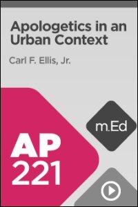 AP221 Apologetics in an Urban Context (Videos)