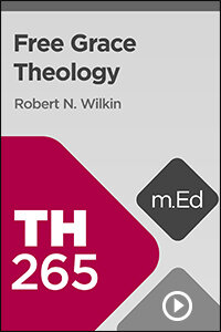 TH265 Free Grace Theology (Videos)