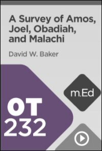 OT232 A Survey of Amos, Joel, Obadiah, and Malachi (Videos)