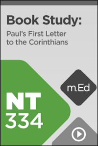 NT334 Book Study: Paul’s First Letter to the Corinthians (Videos)