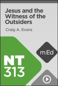NT313 Jesus and the Witness of the Outsiders (Videos)