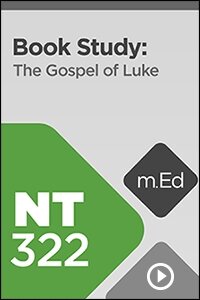 NT322 Book Study: The Gospel of Luke (Videos)