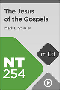 NT254 The Jesus of the Gospels (Videos)