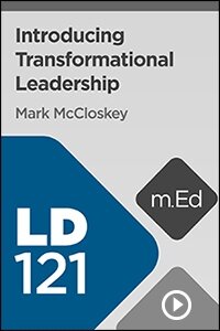 LD121 Transformational Leadership (Videos)