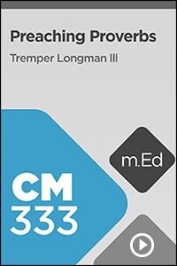 CM333 Preaching Proverbs (Videos)