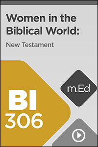 BI306 Women in the Biblical World: New Testament (Videos)