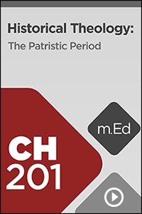 CH201 Historical Theology: The Patristic Period (Videos)