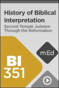 BI351 History of Biblical Interpretation I: Second Temple Judaism through the Reformation (Videos)