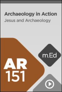 AR151 Archaeology in Action: Jesus and Archaeology (Videos)