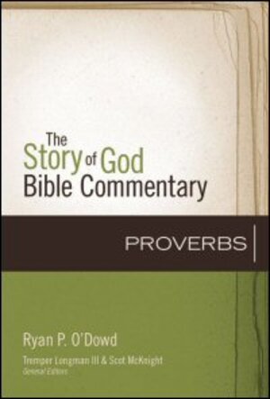 Proverbs (The Story of God Bible Commentary | SGBC)