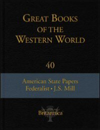 American State Papers; The Federalist; On Liberty; Representative Government; Utilitarianism
