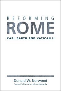 Reforming Rome: Karl Barth and Vatican II