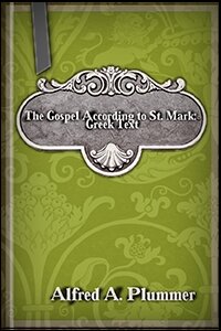 The Gospel according to St Mark: Greek Text (1914)