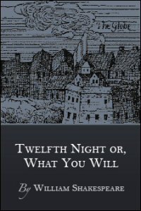 Twelfth Night or, What You Will