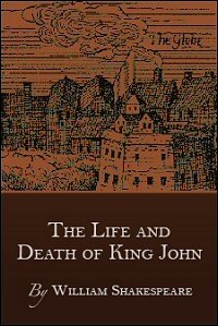 The Life and Death of King John