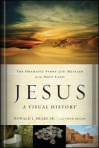 Jesus, A Visual History: The Dramatic Story of the Messiah in the Holy Land