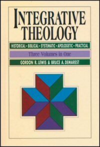 Integrative Theology, Volume 1: Knowing Ultimate Reality: The Living God