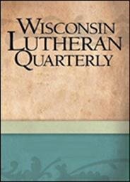 Wisconsin Lutheran Quarterly, Volume 98