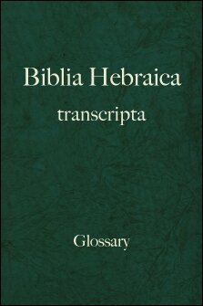 Biblia Hebraica transcripta Glossary