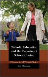 Catholic Education and the Promise of School Choice