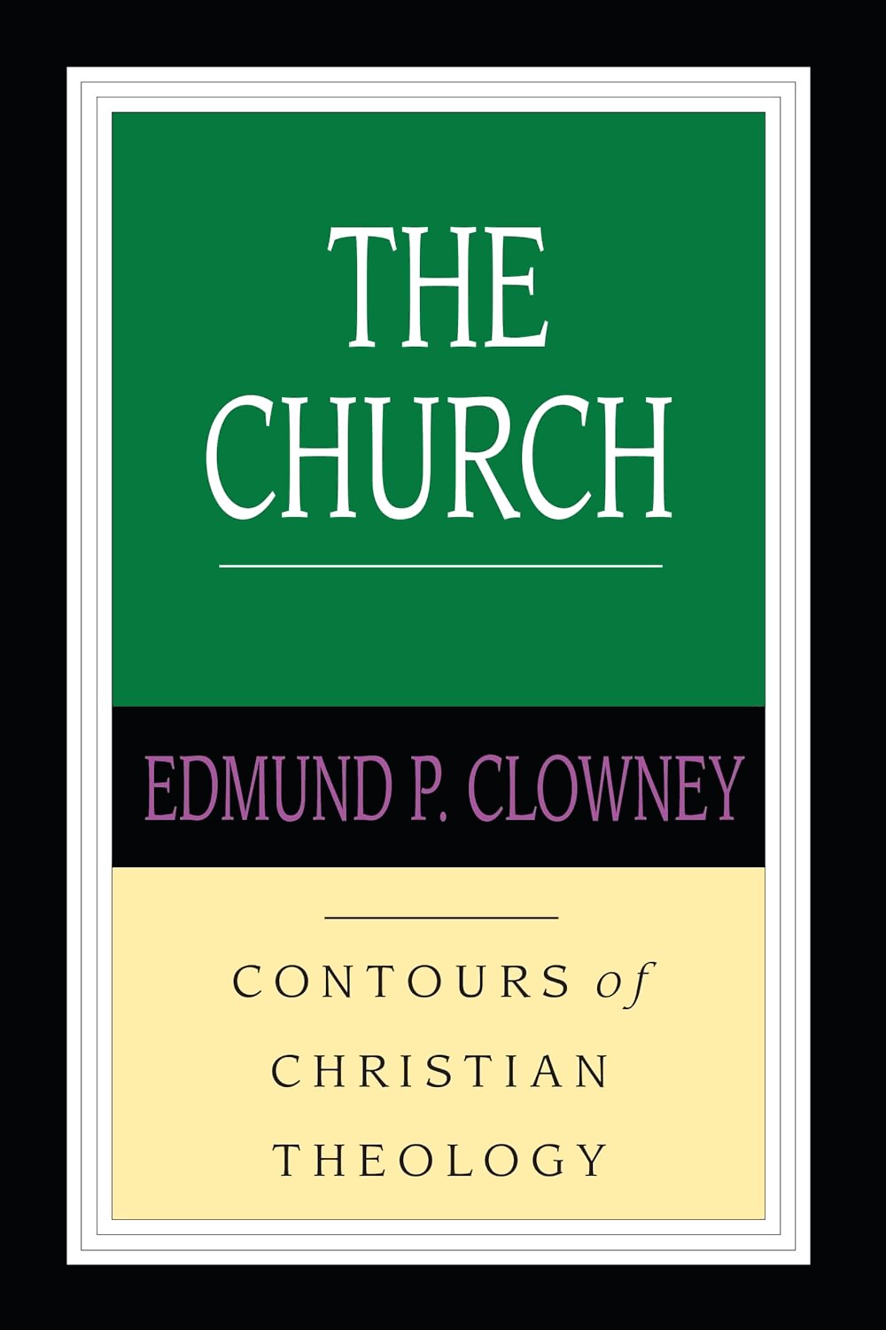 The Church (Contours of Christian Theology)