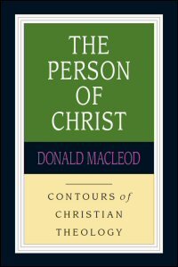 The Person of Christ (Contours of Christian Theology)