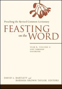 Feasting on the Word: Preaching the Revised Common Lectionary: Year B, Volume 2