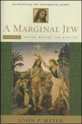 A Marginal Jew, Rethinking the Historical Jesus: Volume Two, Mentor, Message, and Miracles