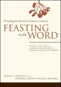 Feasting on the Word: Preaching the Revised Common Lectionary: Year B, Volume 4