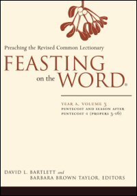 Feasting on the Word: Preaching the Revised Common Lectionary: Year A, Volume 3