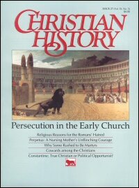 Christian History Magazine—Issue 27: Persecution in the Early Church